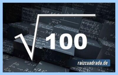 Una raíz con solución entera muy conocida: LA RAÍZ DE 100