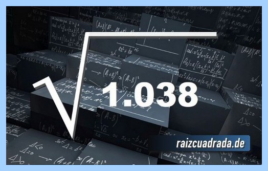 Forma de representar matemáticamente la operación matemática raíz cuadrada de 1038