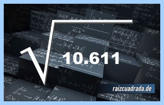 ¿Cuál es la raíz cuadrada de 10611? Representación matemáticamente la operación matemática raíz del número 10611