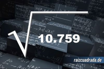¿Qué resultado obtenemos al resolver la raíz de 10759?