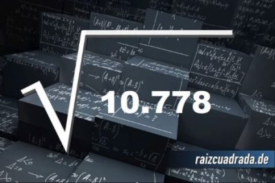 ¿Qué se obtiene al resolver la raíz de 10778?