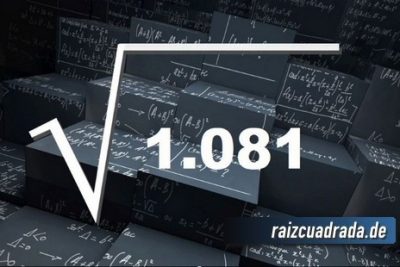 ¿Qué se obtiene al resolver la raíz cuadrada de 1081?