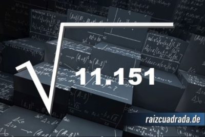 ¿Qué resultado obtenemos al resolver la raíz de 11151?