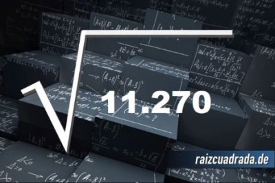 ¿Cuál es el resultado de la raíz de 11270?