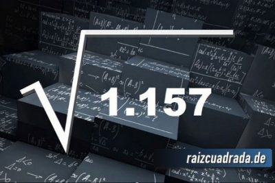¿Qué resultado obtenemos al resolver la raíz de 1157?