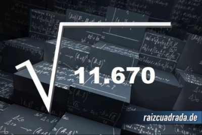 ¿Cuál es la raíz cuadrada de 11670?