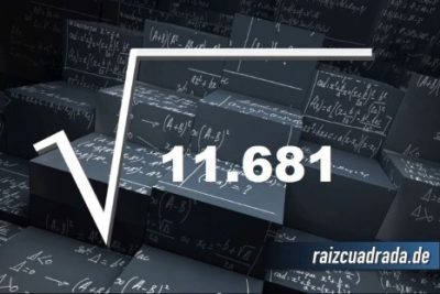 ¿Cuál es el resultado de la raíz de 11681?
