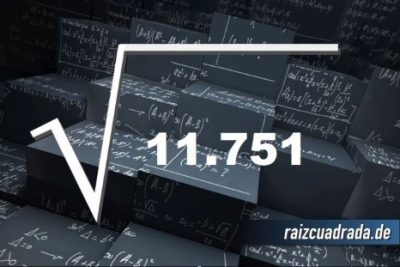 ¿Qué resultado obtenemos al resolver la raíz cuadrada de 11751?