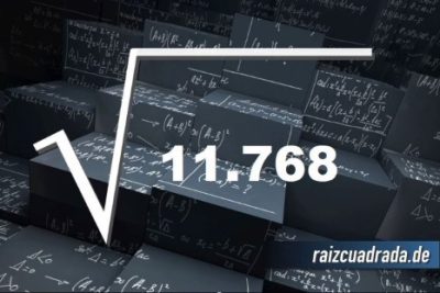¿Qué se obtiene al resolver la raíz de 11768?