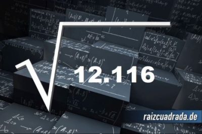 ¿Qué se obtiene al resolver la raíz de 12116?