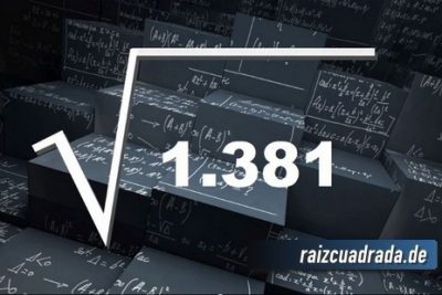¿Qué se obtiene al resolver la raíz de 1381?