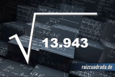 ¿Qué resultado obtenemos al resolver la raíz de 13943?