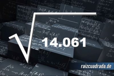 ¿Qué se obtiene al resolver la raíz cuadrada de 14061?