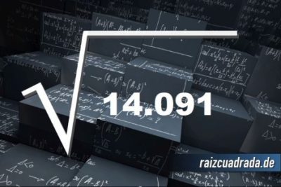 ¿Qué resultado obtenemos al resolver la raíz de 14091?