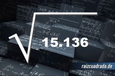 ¿Cuál es el resultado de la raíz de 15136?