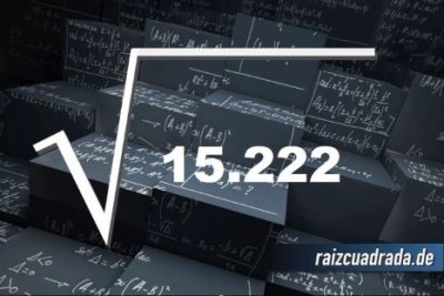 ¿Qué se obtiene al resolver la raíz cuadrada de 15222?