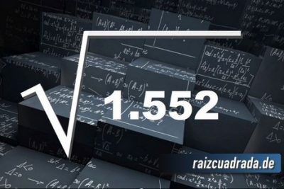¿Qué se obtiene al resolver la raíz de 1552?