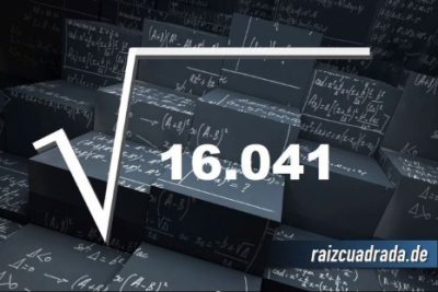 ¿Qué resultado obtenemos al resolver la raíz cuadrada de 16041?