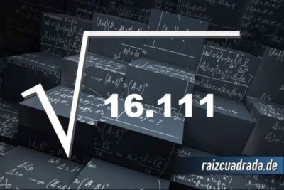 ¿Qué se obtiene al resolver la raíz cuadrada de 16111?