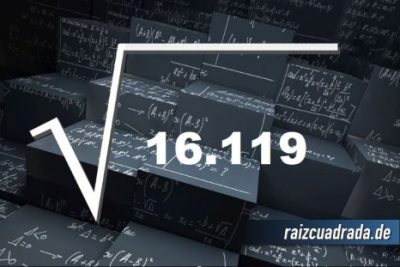 ¿Cuál es el resultado de la raíz de 16119?
