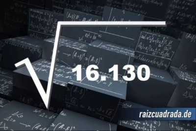 ¿Qué resultado obtenemos al resolver la raíz de 16130?
