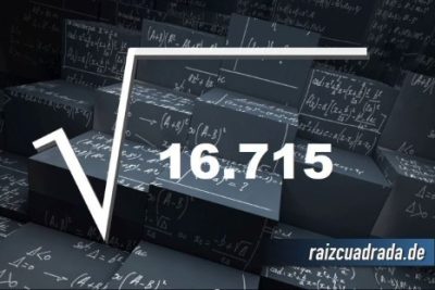 ¿Qué resultado obtenemos al resolver la raíz cuadrada de 16715?