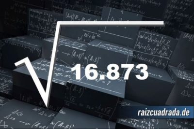 ¿Cuál es el resultado de la raíz cuadrada de 16873?
