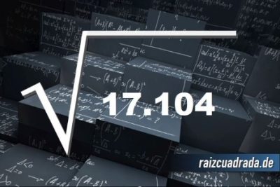 ¿Cuál es la raíz de 17104?