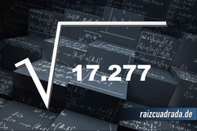 ¿Cuál es el resultado de la raíz cuadrada de 17277?