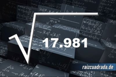 ¿Qué se obtiene al resolver la raíz cuadrada de 17981?