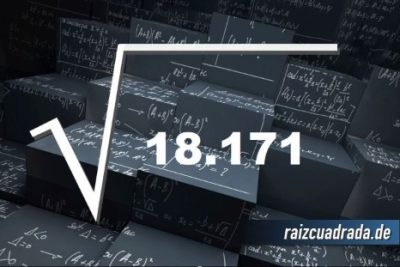 ¿Qué resultado obtenemos al resolver la raíz cuadrada de 18171?