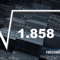 ¿Cuál es el resultado de la raíz cuadrada de 1858?