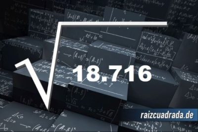 ¿Cuál es el resultado de la raíz cuadrada de 18716?