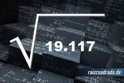 ¿Qué se obtiene al resolver la raíz cuadrada de 19117?