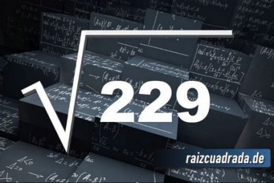 ¿Qué se obtiene al resolver la raíz cuadrada de 229?