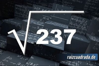 ¿Qué resultado obtenemos al resolver la raíz de 237?