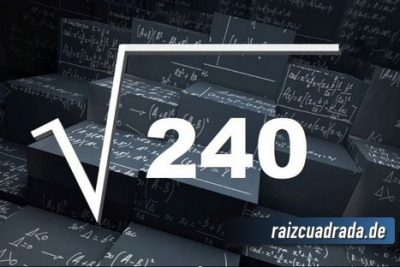 ¿Cuál es el resultado de la raíz de 240?