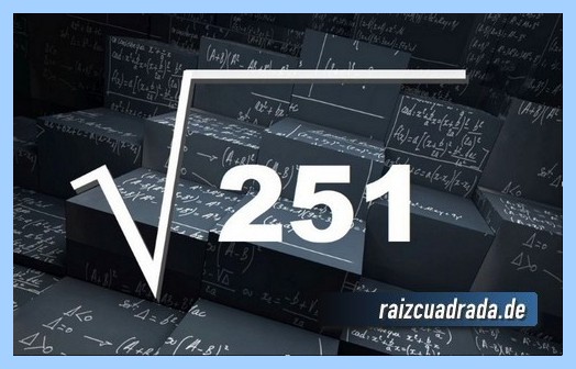 Como se representa frecuentemente la raíz cuadrada del número 251