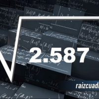 ¿Qué resultado obtenemos al resolver la raíz de 2587?