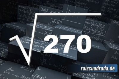 ¿Qué se obtiene al resolver la raíz cuadrada de 270?