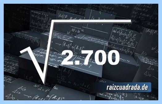 Forma de representar frecuentemente la operación matemática raíz de 2700