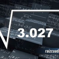 ¿Qué se obtiene al resolver la raíz cuadrada de 3027?