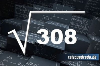 ¿Qué resultado obtenemos al resolver la raíz de 308?