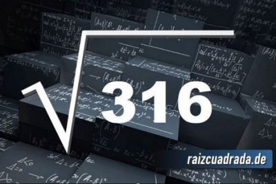 ¿Cuál es la raíz de 316?