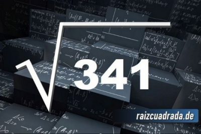 ¿Cuál es la raíz cuadrada de 341?