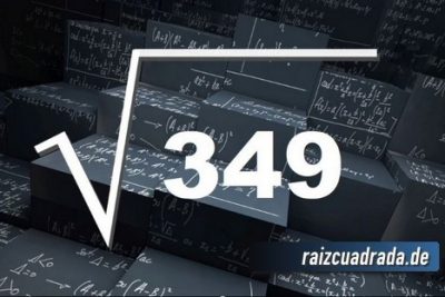 ¿Cuál es la raíz de 349?