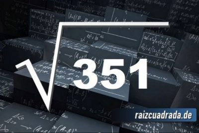 ¿Qué resultado obtenemos al resolver la raíz cuadrada de 351?