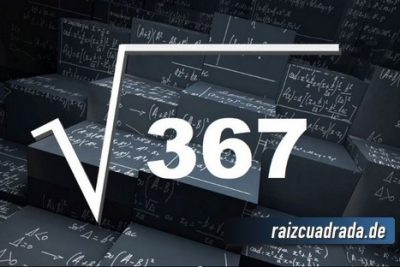¿Qué resultado obtenemos al resolver la raíz de 367?