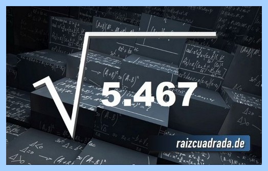 Representación matemáticamente la raíz del número 5467