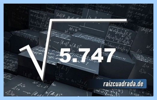 Forma de representar matemáticamente la raíz cuadrada del número 5747